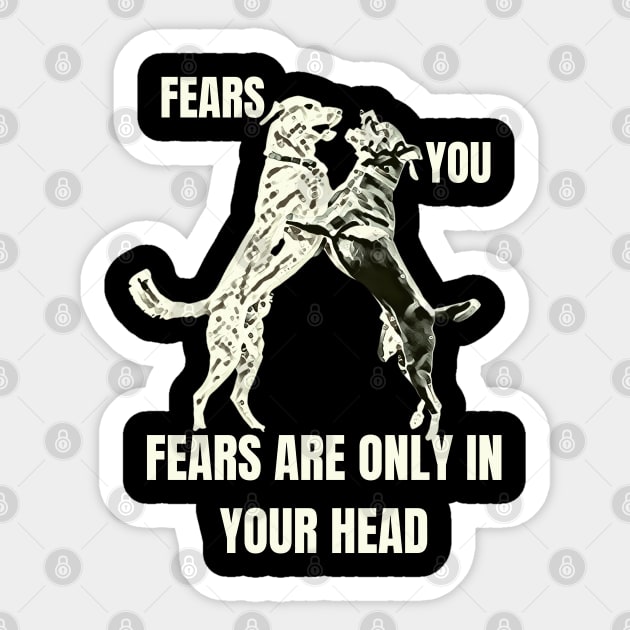 fears are only in your head Sticker by crearty art